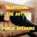 Mastering Public Speaking Art